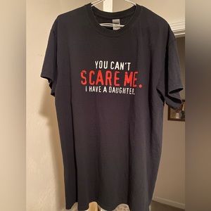 You Can't Scare Me. T shirt